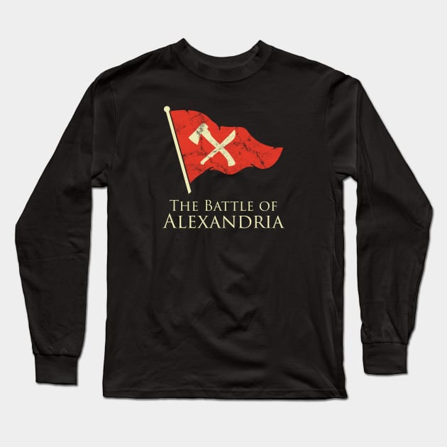 The Battle of Alexandria Long Sleeve T-Shirt by robotrobotROBOT